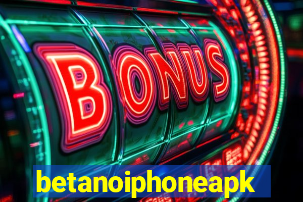 betanoiphoneapk