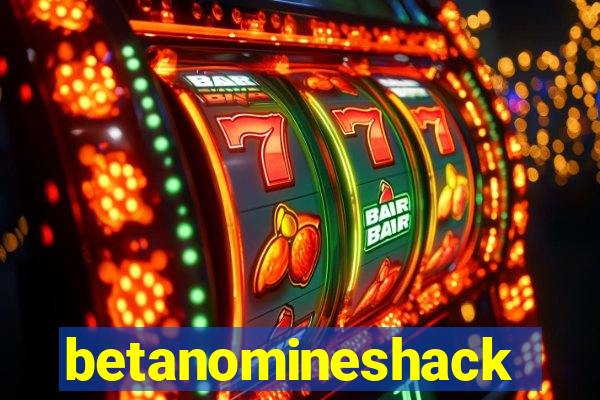 betanomineshack