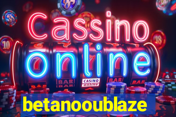 betanooublaze