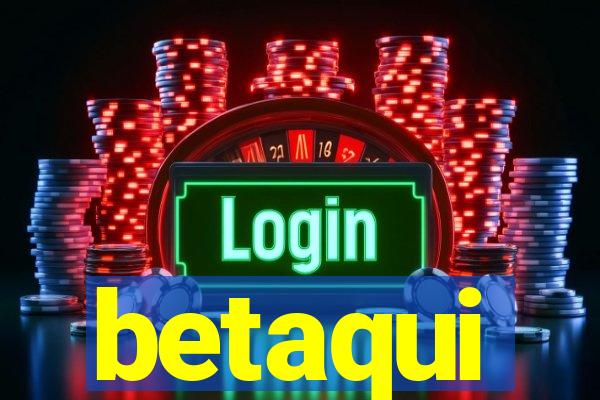 betaqui