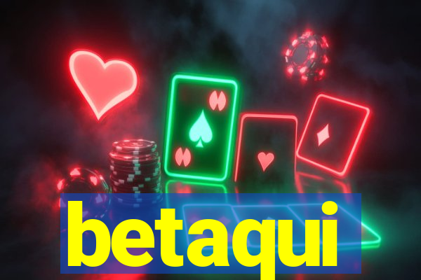 betaqui