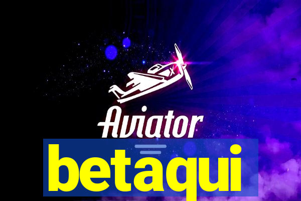 betaqui