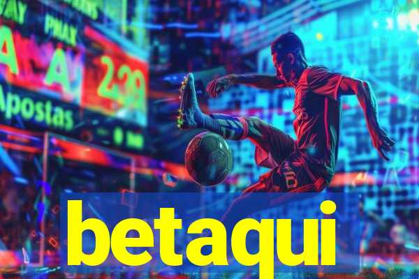 betaqui