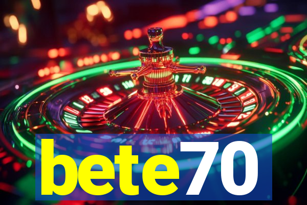 bete70