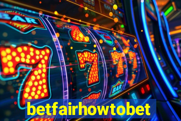 betfairhowtobet