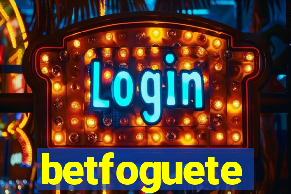 betfoguete