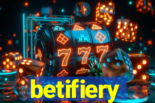 betifiery