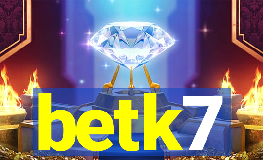 betk7