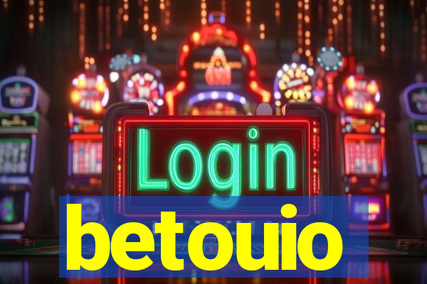 betouio