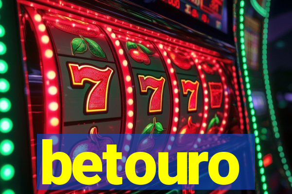 betouro