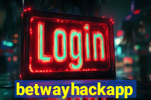 betwayhackapp