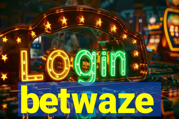 betwaze