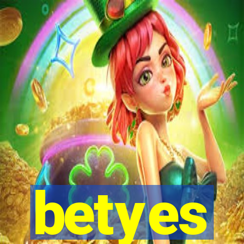 betyes