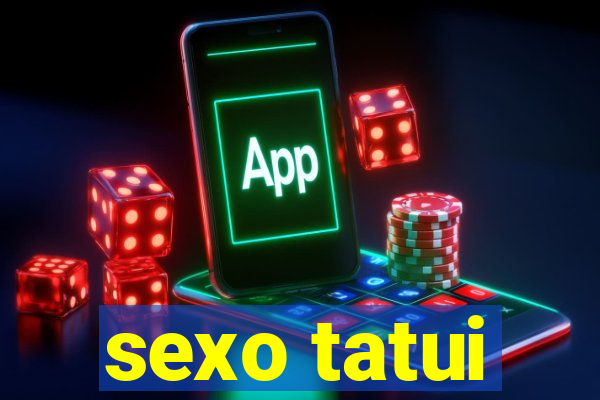 sexo tatui