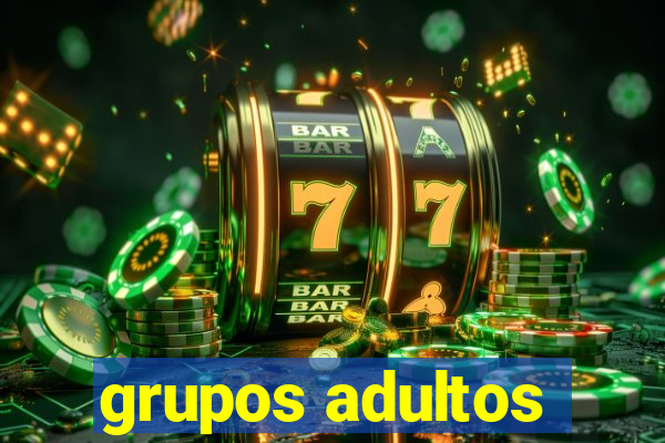 grupos adultos