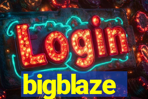 bigblaze