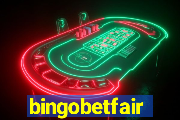 bingobetfair