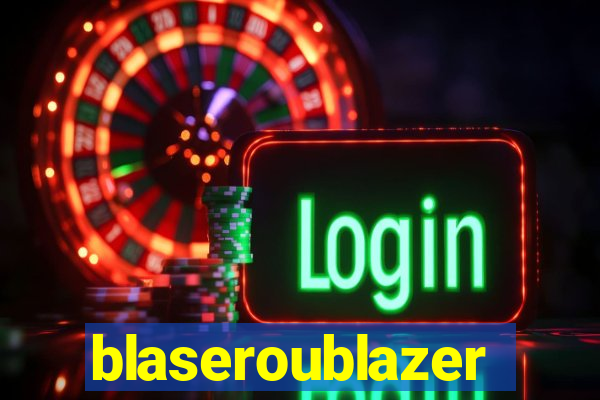 blaseroublazer