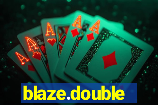 blaze.double