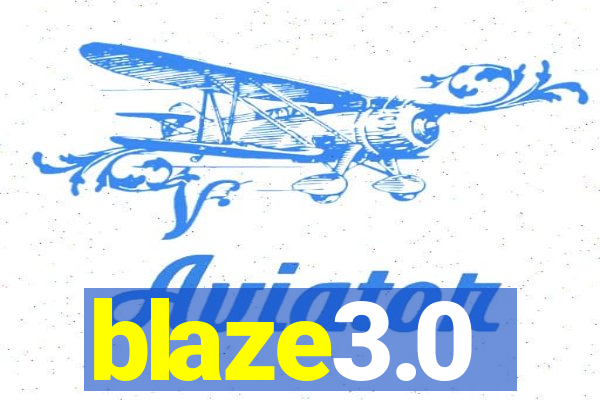 blaze3.0