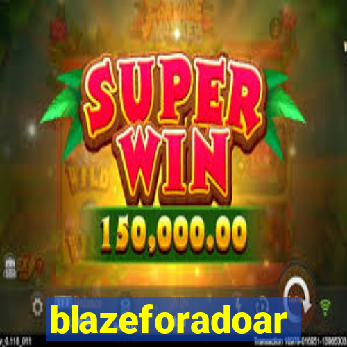 blazeforadoar