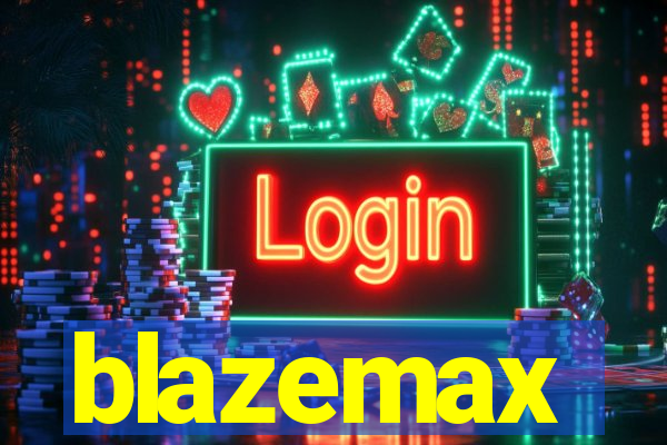 blazemax