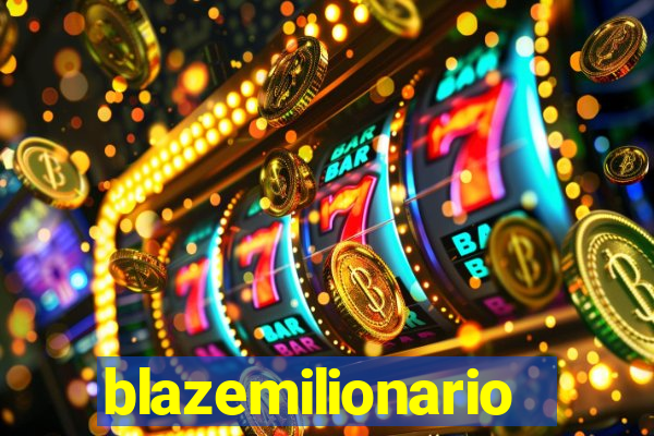 blazemilionario