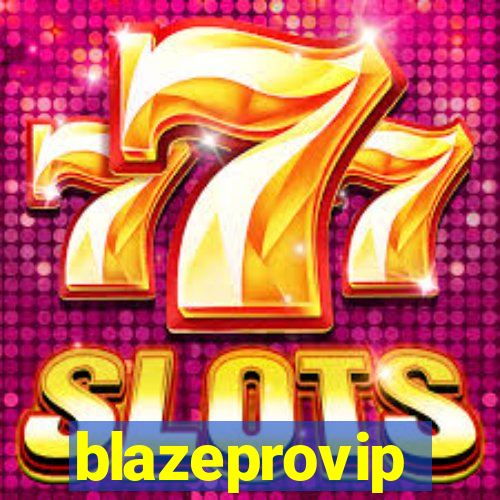 blazeprovip