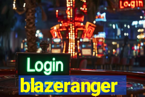 blazeranger