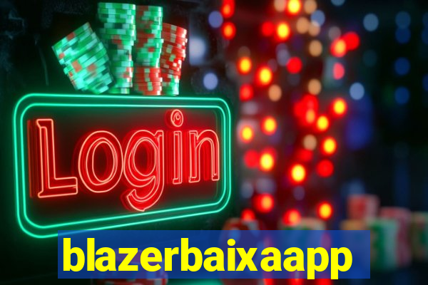 blazerbaixaapp