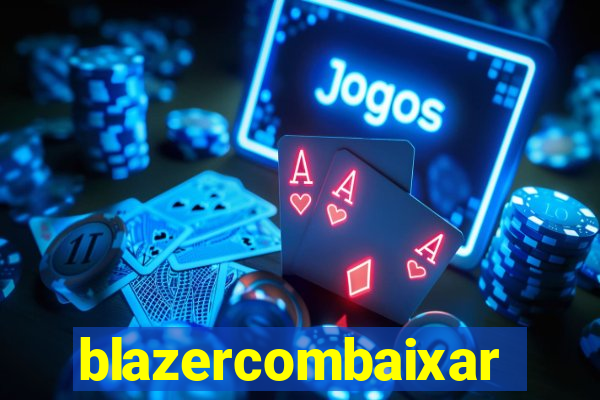 blazercombaixar