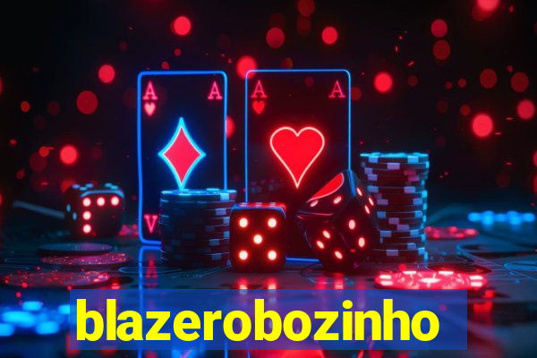 blazerobozinho