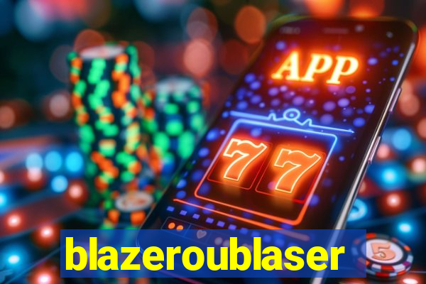 blazeroublaser