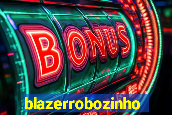 blazerrobozinho