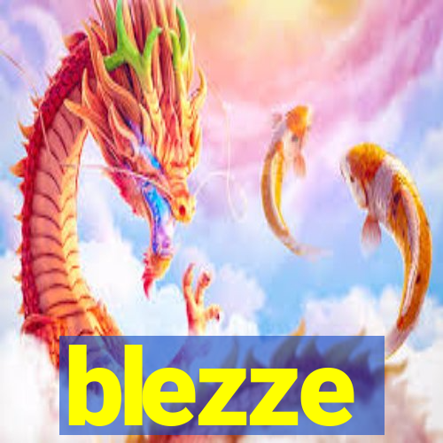 blezze