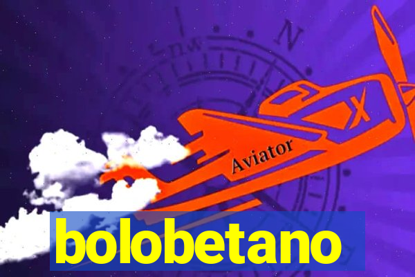 bolobetano