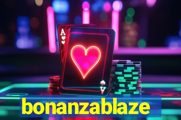 bonanzablaze