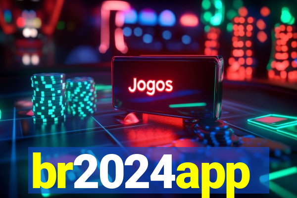 br2024app