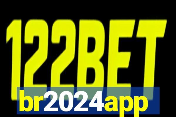 br2024app