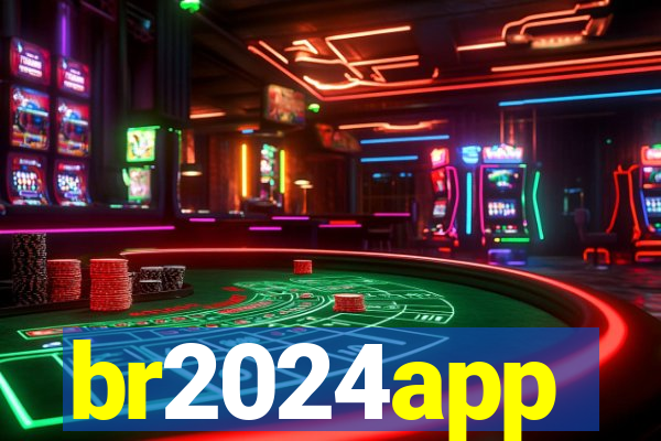 br2024app