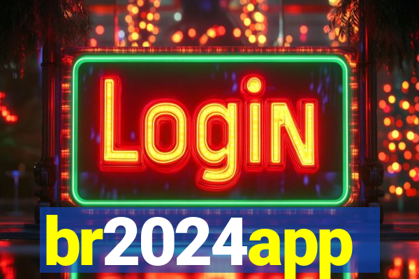 br2024app