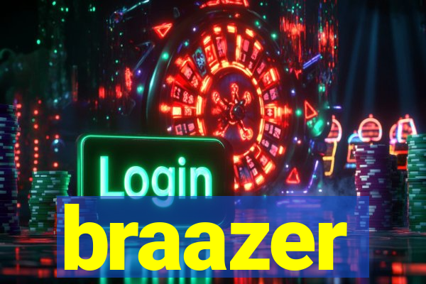 braazer