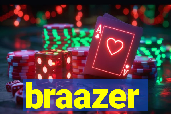 braazer