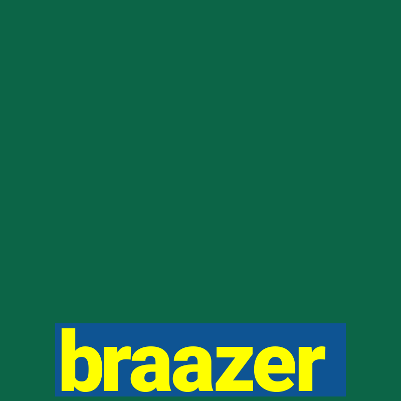 braazer