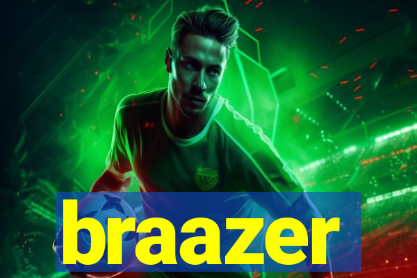 braazer