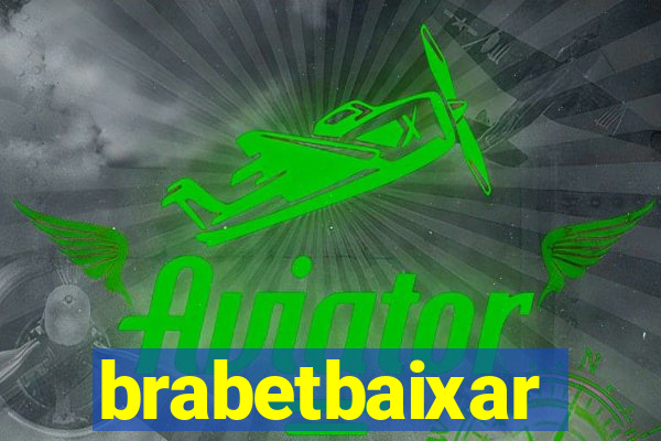 brabetbaixar