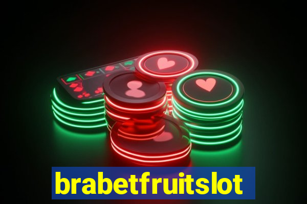 brabetfruitslot