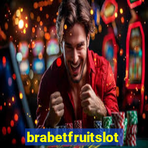 brabetfruitslot