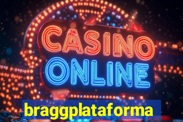 braggplataforma