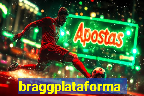 braggplataforma